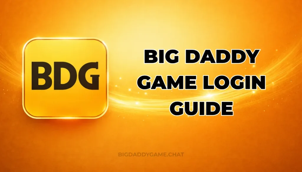 BIG DADDY GAME LOGIN GUIDE