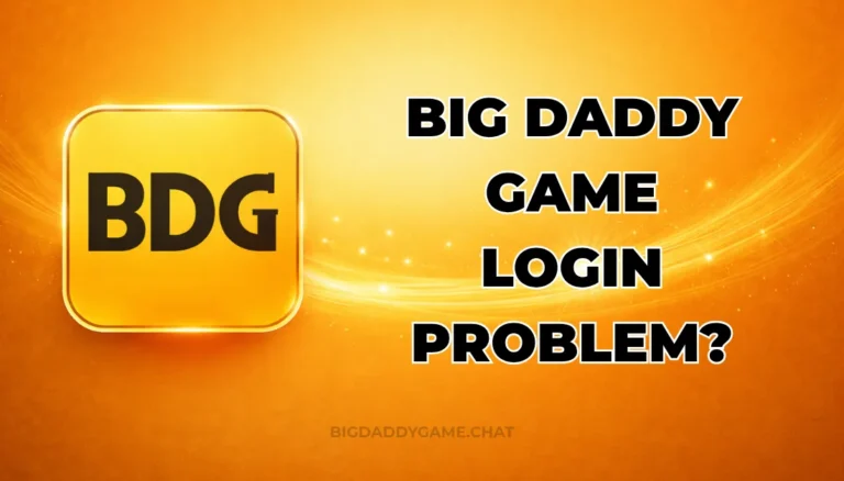 BIG DADDY GAME LOGIN PROBLEM
