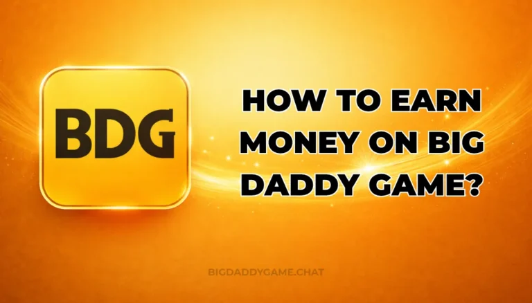 HOW TO EARN MONEY ON BIG DADDY GAME?