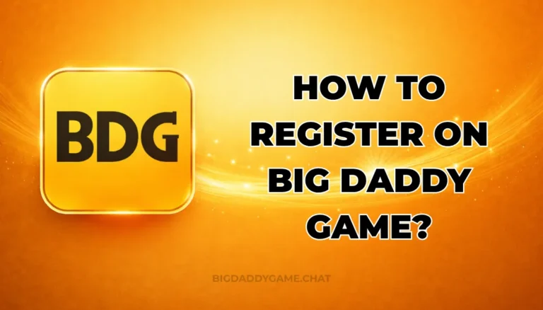 HOW TO REGISTER ON BIG DADDY GAME?