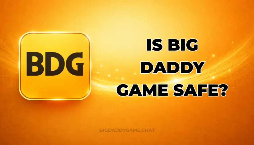 IS BIG DADDY GAME SAFE?