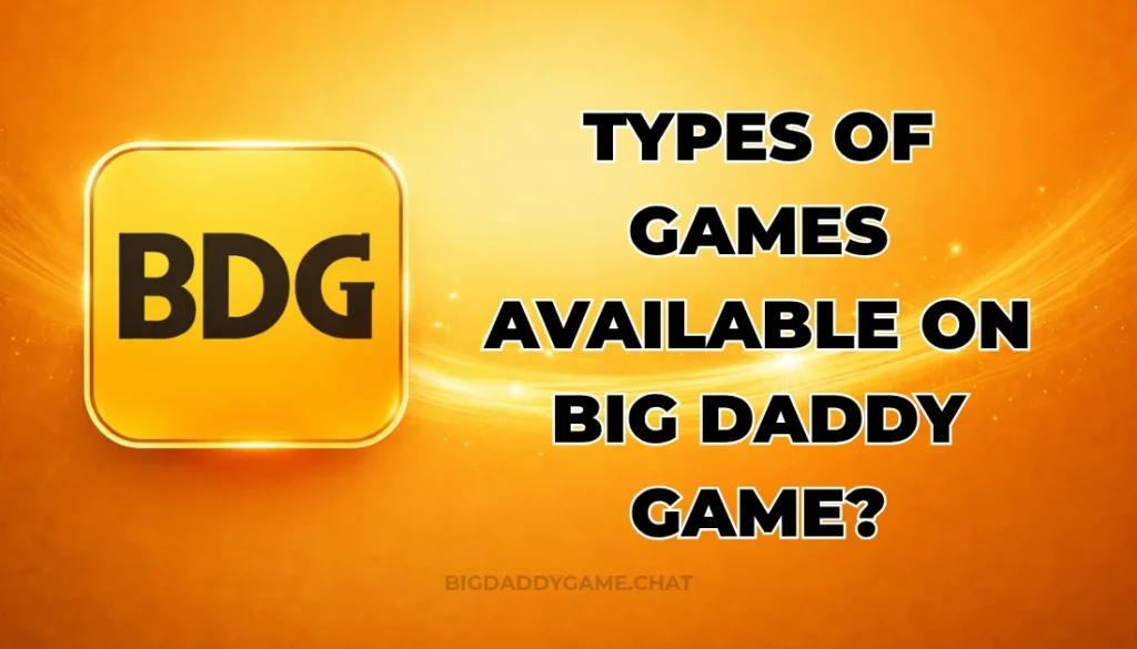 TYPES OF GAMES AVAILABLE ON BIG DADDY GAME